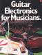 Guitar Electronics for Musicians, by Donald Brosnac